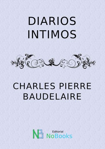 Diarios intimos - Charles Pierre Baudelaire