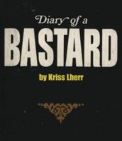 Diary Of A Bastard