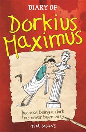 Diary Of Dorkius Maximus