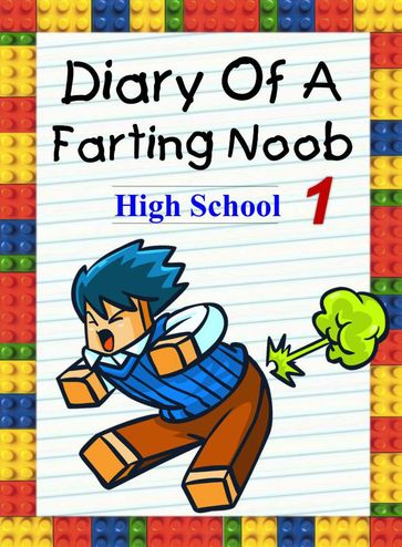 Diary Of A Farting Noob 1: High School - Nooby Lee