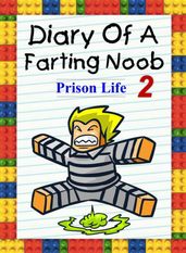 Diary Of A Farting Noob 2: Prison Life