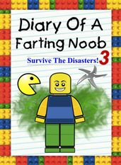 Diary Of A Farting Noob 3: Survive The Disasters!