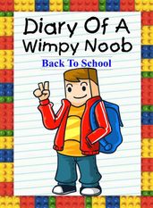 Diary Of A Wimpy Noob: Back To School