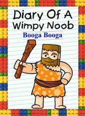 Diary Of A Wimpy Noob: Booga Booga