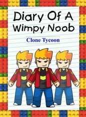Diary Of A Wimpy Noob: Clone Tycoon
