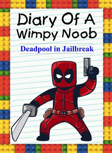 Diary Of A Wimpy Noob: Deadpool in Jailbreak - Nooby Lee