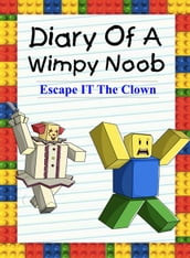 Diary Of A Wimpy Noob: Escape It The Clown