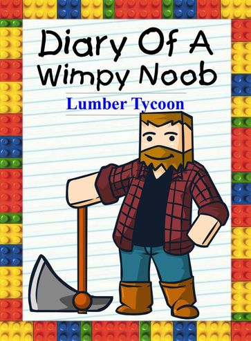 Diary Of A Wimpy Noob: Lumber Tycoon - Nooby Lee