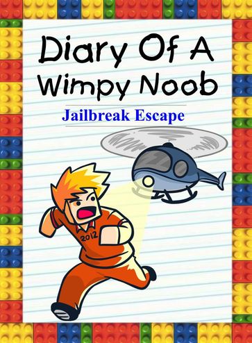 Diary Of A Wimpy Noob: Jailbreak Escape - Nooby Lee