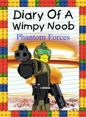 Diary Of A Wimpy Noob: Phantom Forces