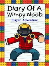 Diary Of A Wimpy Noob: Player Adventure