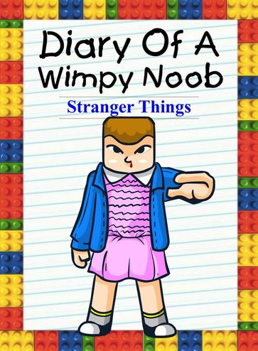 Diary Of A Wimpy Noob: Stranger Things - Nooby Lee