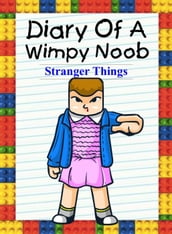 Diary Of A Wimpy Noob: Stranger Things