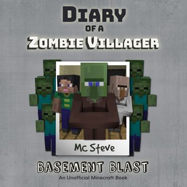 Diary Of A Zombie Villager Book 1 - Basement Blast - MC Steve