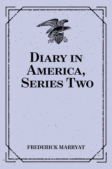 Diary in America, Series Two - Frederick Marryat