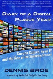 Diary of a Digital Plague Year: Corona Culture, Serial TV and The Rise of The Streaming Services