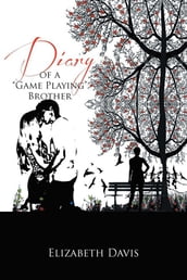 Diary of a   Game Playing  brother