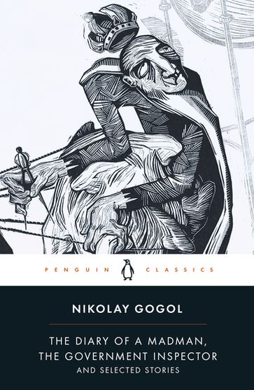 Diary of a Madman, The Government Inspector, & Selected Stories - Nikolay Gogol