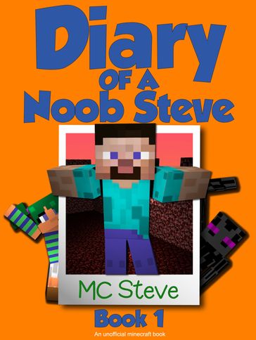 Diary of a Minecraft Noob Steve Book 1 - MC Steve
