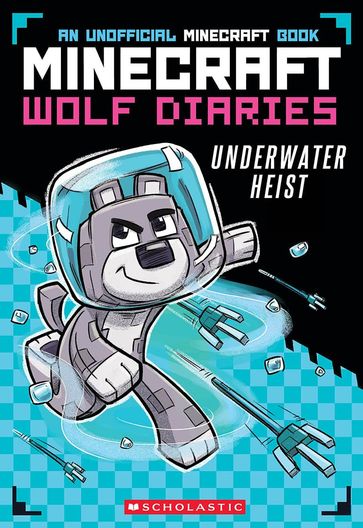 Diary of a Minecraft Wolf #2: Underwater Heist ebook - Winston Wolf