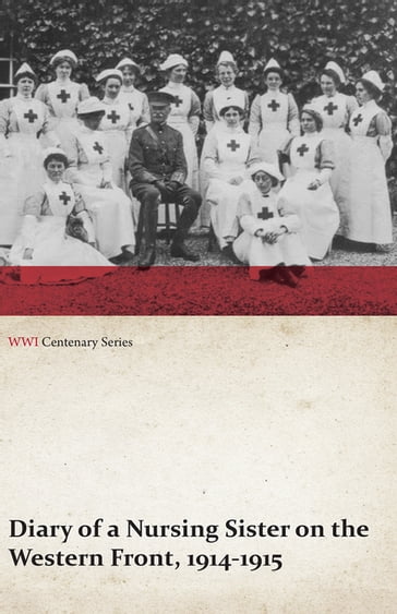 Diary of a Nursing Sister on the Western Front, 1914-1915 (WWI Centenary Series) - ANON