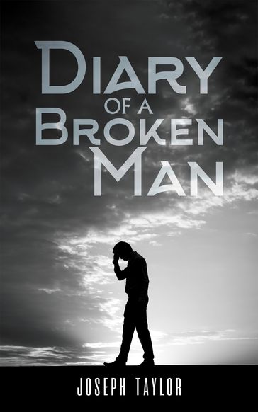 Diary of a Broken Man - Joseph Taylor
