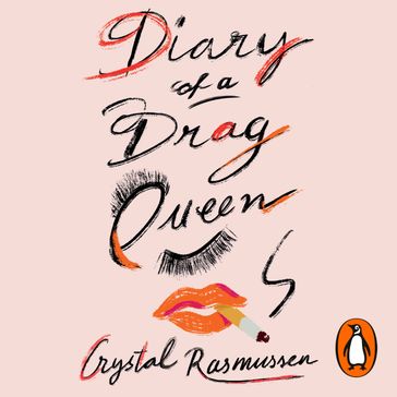 Diary of a Drag Queen - Crystal Rasmussen