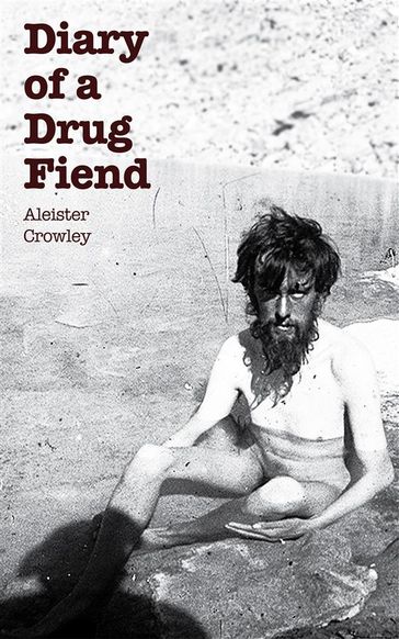 Diary of a Drug Fiend - Aleister Crowley - Steppenwolf Press