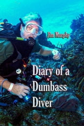Diary of a Dumbass Diver