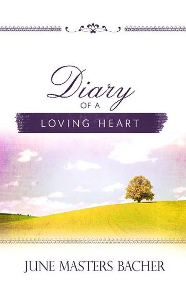 Diary of a Loving Heart - June Masters Bacher