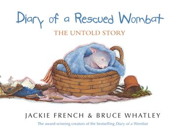 Diary of a Rescued Wombat - Bruce Whatley - Jackie French