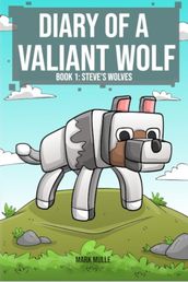 Diary of a Valiant Wolf Book 1