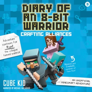 Diary of an 8-Bit Warrior: Crafting Alliances - Cube Kid