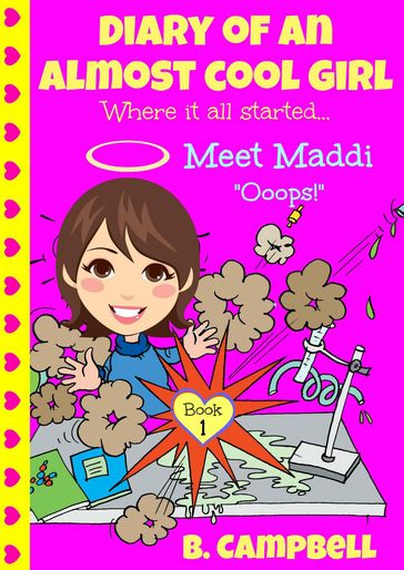 Diary of an Almost Cool Girl - Book 1: Meet Maddi - Ooops! - Katrina Kahler