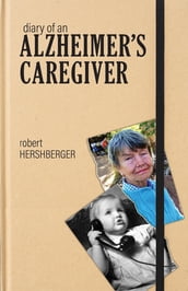 Diary of an Alzheimer s Caregiver