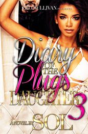 Diary of the Plug s Daughter 3