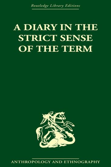 A Diary in the Strictest Sense of the Term - Bronislaw Malinowski