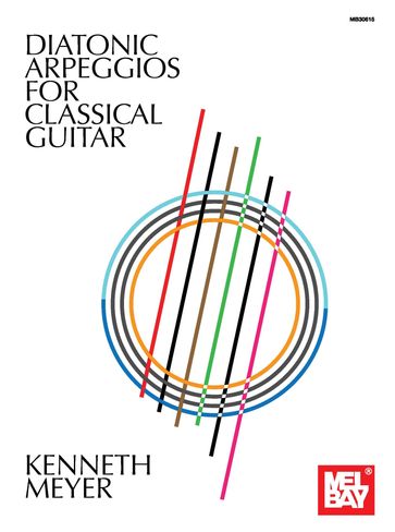 Diatonic Arpeggios for Classical Guitar - Kenneth Meyer