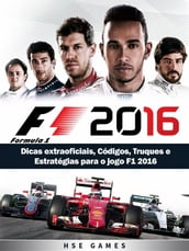 Dicas Extraoficiais, Códigos, Truques E Estratégias Para O Jogo F1 2016
