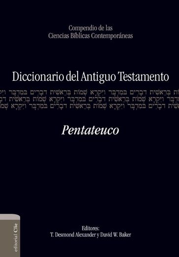 Diccionario del A.T. Pentateuco - David W. Baker - T. Desmond Alexander