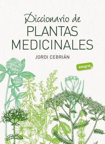 Diccionario de plantas medicinales - Jordi Cebrián