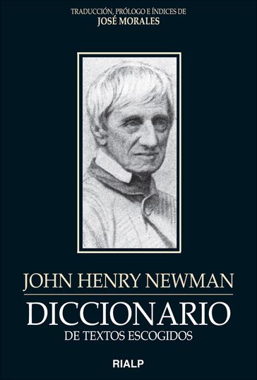 Diccionario de textos escogidos: John Henry Newman - José Morales Marín - John Henry Newman