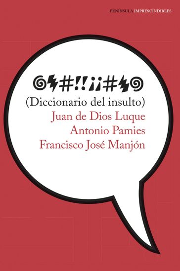 Diccionario del insulto - Antonio Pàmies Bertran - Francisco José Manjón Pozas - Juan de Dios Luque Durán