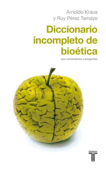 Diccionario incompleto de bioética - Arnoldo Kraus