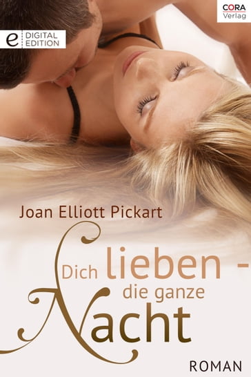 Dich lieben - die ganze Nacht - Joan Elliott Pickart