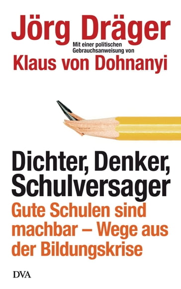 Dichter, Denker, Schulversager - Jorg Drager - Klaus von Dohnanyi