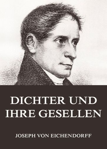 Dichter und ihre Gesellen - Joseph von Eichendorff