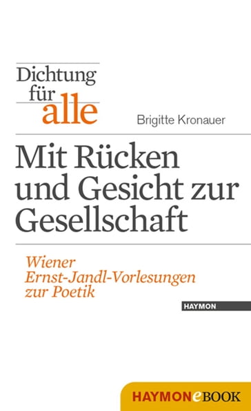 Dichtung für alle: Mit Rücken und Gesicht zur Gesellschaft - Brigitte Kronauer