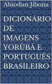 Dicionário de Imagens Yorùbá e Português Brasileiro