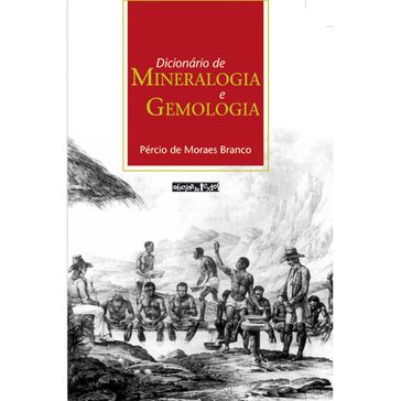Dicionário de Mineralogia e Gemologia - Pércio de Moraes Branco